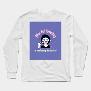 Makeup gone wild Long Sleeve T-Shirt